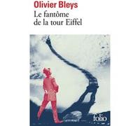 Le Fantôme de la tour Eiffel Olivier Bleys (Auteur)