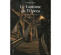 Le Fantôme de l'Opéra Christophe Gaultier (Auteur), Gaston Leroux (Auteur)