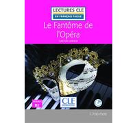 Le fantôme de l'opéra FLE lecture facile + CD audio 2è édition Livre avec 1 CD audio - Gaston Leroux - Cle International - Livre CD - Méthode de langue CD
