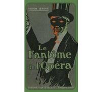 Le Fantôme de l'Opéra Gaston Leroux (Auteur), Gérard Fontaine (Préface)