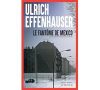 Ulrich Effenhauser – Le Fantôme de Mexico – Roman – Broché