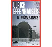 Le Fantôme de Mexico - Ulrich Effenhauser - Actes sud - broché - Roman