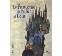 Hubert Ben Kemoun – Le Fantôme de Nils et Lola – Facettes Bibliothèque CE2 – Album – Broché