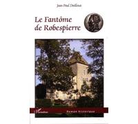 Le Fantôme de Robespierre - Jean-Paul Dailloux - L'harmattan - broché - Roman