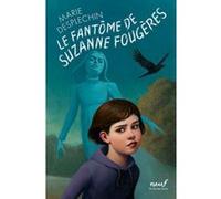 Le fantôme de Suzanne Fougères Marie Desplechin (Auteur), François Roca (Conception couverture ou illustration)