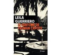 Le fantôme de Truman Capote Leila Guerriero (Auteur), Delphine Valentin (Traduction)