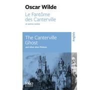 Le Fantôme des Canterville et autres contes/The Canterville Ghost and other short fictions Suivi de Le sphynx sans mystère Edition bilingue français-anglais - The Canterville ghost and other short sto