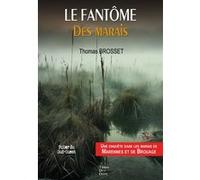 Le fantome des marais Thomas Brosset (Auteur)