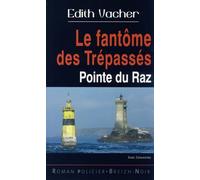 Le fantôme des trépassés - Pointe du Raz - Edith Vacher - Astoure - Poche - Roman