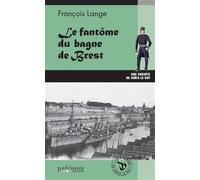 Le fantôme du bagne de Brest - François Lange - Du Palemon Eds - Poche - Roman
