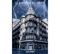 Le Fantôme du Caire: Comment une simple rencontre peut faire basculer un destin que l’on croyait irréversible