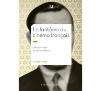 Le fantôme du cinéma français: GLOIRE ET CHUTE DE BERNARD NATAN