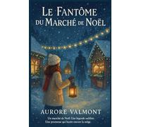 Le fantôme du marché de Noël: Une enquête douce, mystérieuse et enneigée au cœur de l’hiver