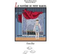 Le Fantôme du Petit Marcel Elyane Dezon-Jones (Auteur), Stéphane Heuet (Illustration)