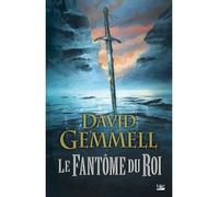 Le Fantôme du roi - David Gemmell - Bragelonne - broché - Roman