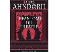 Le fantôme du théatre Alex Ahndoril (Auteur)