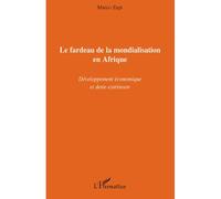 Le fardeau de la mondialisation en Afrique Développement économique et dette extérieure - Marco Zupi - L'harmattan - broché - Etude