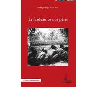 Le fardeau de nos pères - Rodrigue Péguy Takou Ndie - L'harmattan - broché - Roman