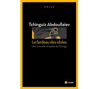 Le fardeau des idoles - Tchinguiz Abdoullaiev - L'aube Eds De - broché - Roman