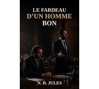 LE FARDEAU D'UN HOMME BON