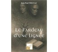 Le Fardeau d'une lignée Jean-Paul TRIGNACJean-Paul TRIGNAC (Auteur)