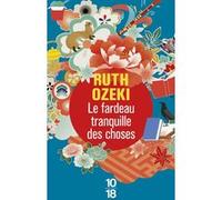 Le fardeau tranquille des choses Ruth L. Ozeki (Auteur), Sarah Tardy (Traduction)