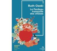 Le Fardeau tranquille des choses Ruth L. Ozeki (Auteur), Sarah Tardy (Traduction)