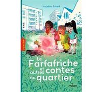 Le Farfafriche et autres contes du quartier Joséphine Lebard (Auteur), Gaël Henry (Illustration)