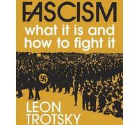 Le fascisme : Ce qu'il est et comment le combattre