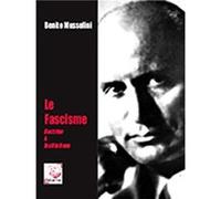 Le Fascisme. Doctrine & Institutions Benito Mussolini (Auteur)