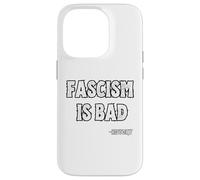 Le fascisme est Une Mauvaise Histoire Citation de leçon Coque pour iPhone 14 Pro