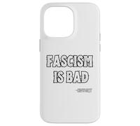Le fascisme est Une Mauvaise Histoire Citation de leçon Coque pour iPhone 14 Pro Max