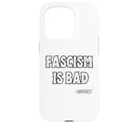 Le fascisme est Une Mauvaise Histoire Citation de leçon Coque pour iPhone 15 Pro