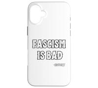 Le fascisme est Une Mauvaise Histoire Citation de leçon Coque pour iPhone 16 Plus
