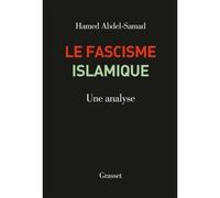Le fascisme islamique Une analyse - Hamed Abdel-Samad - Grasset - broché - Etude