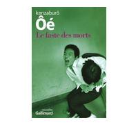 Kenzabûro Ôé – Le faste des morts – Roman – Broché – Gallimard