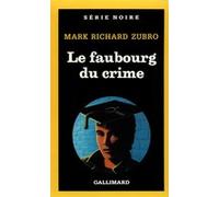Le faubourg du crime Mark Richard Zubro (Auteur), Hugh Vier (Traduction)