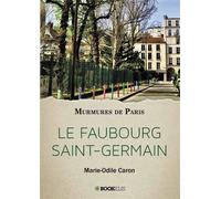 Le faubourg saint-germain Murmures de paris - Marie-Odile Caron - Bookelis - broché - Guide