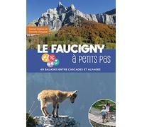 Le Faucigny à petits pas: 40 balades entre cascades et alpages