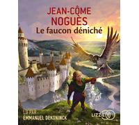 Le faucon déniché 1 CD audio - Jean-Côme Noguès - Lizzie - Univers Audio - Texte lu (CD) - Textes lus CD