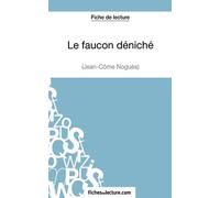 Le faucon déniché de Jean-Côme Noguès (Fiche de lecture): Analyse complète de l'oeuvre