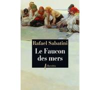 Rafael Sabatini – Le faucon des mers – Roman – Broché
