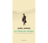 Le Faucon errant - Jamil Ahmad - Actes sud - broché - Roman