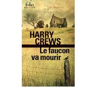 Le faucon va mourir - The hawk is dying - Harry Crews - Gallimard - Poche - Roman