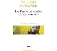 Le Faune de marbre - Un rameau vert William Faulkner (Auteur), Alain Suied (Traduction), René-Noël Raimbault (Traduction)