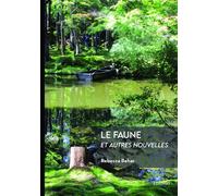 Le faune et autres nouvelles - Rebecca Behar - Edilivre-Aparis - broché - Poésie