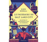 Simon Worrall – Le Faussaire de Salt Lake City: Meurtres et manigances chez les mormons – Broché
