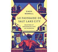 Le Faussaire de Salt Lake City Meurtres et manigances chez les mormons - Simon Worrall - Marchialy - broché - Roman