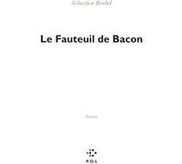 Le Fauteuil de Bacon Sébastien Brebel (Auteur)