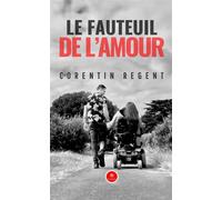 Le fauteuil de l'amour - Corentin Regent - Le Lys Bleu - Poche - Témoignage